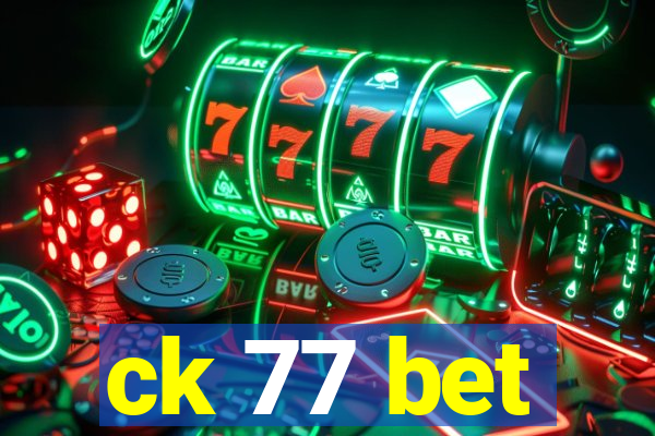 ck 77 bet